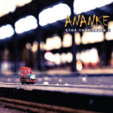 Ananke - Stop That Train! '2016