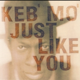 Keb' Mo' - Just Like You (The Perfect Blues Collection, 2011, Sony Music) '1996