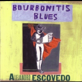 Alejandro Escovedo - Bourbonitis Blues '1999