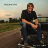Jack Ingram - Ridin' High...Again '2019