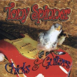 Tony Spinner - Chicks & Guitars '2005