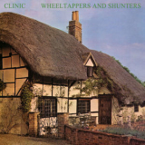 Clinic - Wheeltappers And Shunters '2019