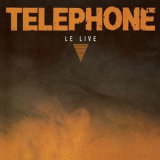 Telephone - Le Live (Remasterise 2015) '1986