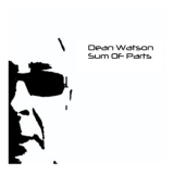 Dean Watson - Sum Of Parts '2017