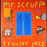 Mr. Scruff - Trouser Jazz '2002