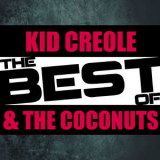 Kid Creole & The Coconuts - The Best Of Kid Creole & The Coconuts '2012