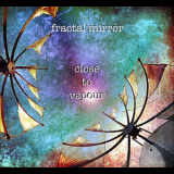 Fractal Mirror - Close To Vapour '2018