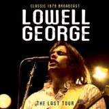 Lowell George - The Last Tour (Classic 1979 Broadcast) '2015