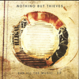 Nothing But Thieves - Ban All The Music EP '2015