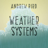Andrew Bird - Weather Systems '2003