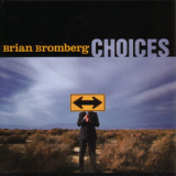 Brian Bromberg - Choices '2005