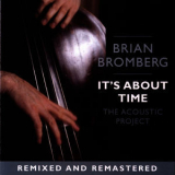 Brian Bromberg - It's About Time: The Acoustic Project '2005