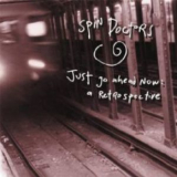 Spin Doctors - Just Go Ahead Now: A Retrospective '2000