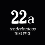 Tenderlonious - Think Twice '2019