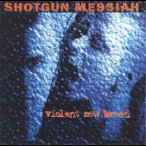 Shotgun Messiah - Violent New Breed '1993