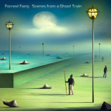 Forrest Fang - Scenes From A Ghost Train '2018