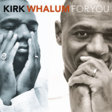 Kirk Whalum - For You '1998