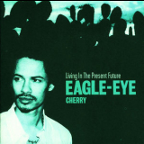 Eagle-Eye Cherry - Living In The Present Future '2000