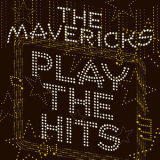 The Mavericks - Play The Hits '2019