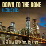 Down To The Bone - Electric Vibes (Dj Spinna Remix) '2019
