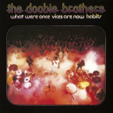 The Doobie Brothers - What Were Once Vices Are Now Habits '1987