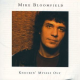 Mike Bloomfield - Knockin' Myself Out (2006 Remaster) '2002