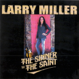 Larry Miller - The Sinner And The Saint '2019