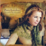 Patty Loveless - Dreamin' My Dreams '2005