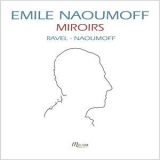 Emile Naoumoff - Ravel - Miroirs, Sonatine & Valses Nobles Et Sentimentales [Hi-Res] '2020