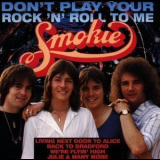 Smokie - Dont Play Your Rock N Roll To Me '1993