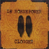 16 Horsepower - Clogger '2000