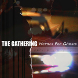 The Gathering - Heroes For Ghosts '2011
