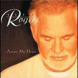 Kenny Rogers - Across My Heart '1997