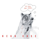 Neko Case - The Tigers Have Spoken '2004
