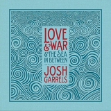 Josh Garrels - Love & War & The Sea In Between '2011