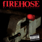 Firehose - Mr. Machinery Operator '1993