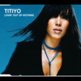 Titiyo - Lovin' Out Of Nothing [CDS] '2006