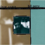 Bill Perry - Love Scars '1996