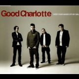 Good Charlotte - Keep Your Hands Off My Girl '2007