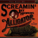 Screamin' Jay Hawkins - The Best Of Screamin' Jay Hawkins- Alligator Wine '1997