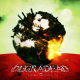 Degradead - A World Destroyer '2011