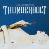 Thunderbolt - Love & Destruction '2006
