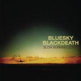 Blue Sky Black Death - Slow Burning Lights '2008