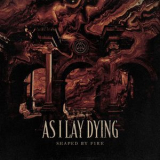 As I Lay Dying - Shaped By Fire [Hi-Res] '2019
