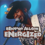 Bernard Allison - Energized - (Live In Europe) '2006
