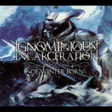 Ignominious Incarceration - Of Winter Born - Bonus Cd '2009