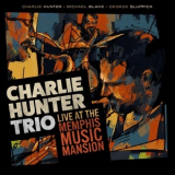 Charlie Hunter - Charlie Hunter Trio Live At The Memphis Music Mansion '2021