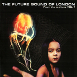 The Future Sound Of London - From The Archives Vol.1 '2007