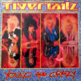 Tigertailz - Young And Crazy '1987