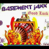 Basement Jaxx - Good Luck [CDS] '2003